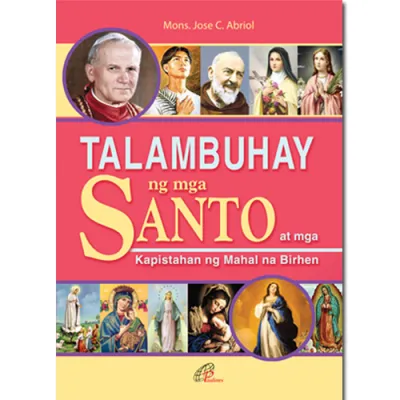 TALAMBUHAY NG MGA SANTO AT MGA KAPISTAHAN NI MARIA ni Mons. Jose Abriol | Paulines Publishing House Official