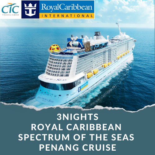 Ctc Travel Royal Caribbean Spectrum Of The Seas 3n Penang Cruise For 2pax Redeem In Store 7880