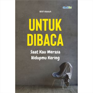 Buku Untuk Dibaca Saat Kau Merasa Hidupmu Kering Motivasi Inspirasi