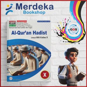 Buku Siswa GOS Al Quran Hadist MA Kelas 10 K-Merdeka KMA-450 - Global Offset Sejarahtera