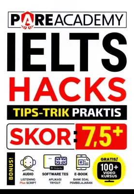 IELTS Hacks Tips-Trik Praktis Skor 75+