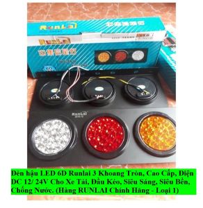 Đèn hậu LED 6D Runlai Cao Cấp 3 khoang tròn điện 12 và 24V cho xe Tải Đầu Kéo Siêu Sáng Siêu bền