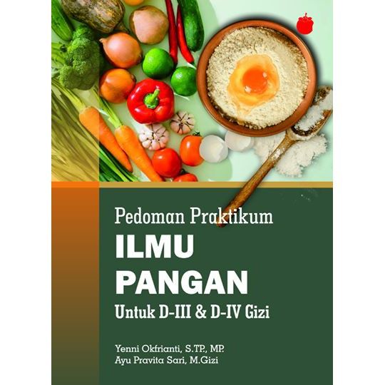 ILMU PANGAN / Pedoman Praktikum Ilmu Pangan Untuk D-III Dan D-IV Gizi ...