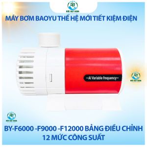 Máy Bơm BaoYu Thế Hệ Mới Tiết Kiệm Điện BY-F6000 -F9000 -F12000 bảng Điều Chỉnh 12 Mức Công Suất