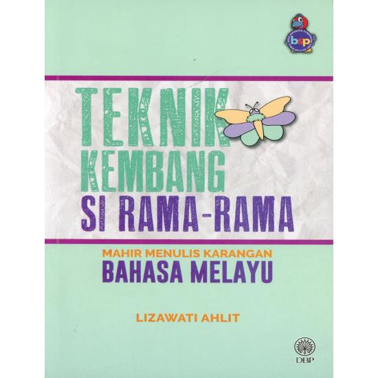 DBP - Teknik Kembang Si Rama-rama : Mahir Menulis Karangan Bahasa ...