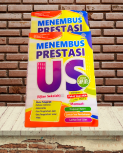 BUKU MENEMBUS PRESTASI US / UJIAN SEKOLAH UNTUK SMP/MTS PAKET SOAL AKM DAN HOTS