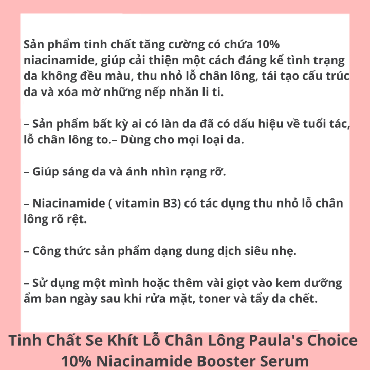 Tinh%20Ch%E1%BA%A5t%20Se%20Kh%C3%ADt%20L%E1%BB%97%20Ch%C3%A2n%20L%C3%B4ng,%20L%C3%A0m%20S%C3%A1ng%20Da%20-%20Paula's%20Choice%2010%25%20Niacinamide%20Booster%2020ml%20-%20Image%205