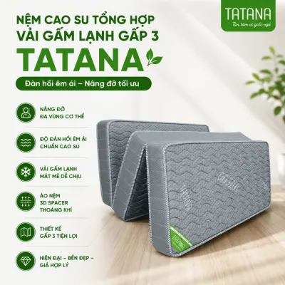 Nệm Cao Su Tổng Hợp Gấp 3 TATANA – Vải Gấm Lạnh Thoáng Mát Êm Ái
