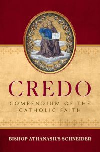 Credo: Compendium of the Catholic Faith by Bishop Athanasius Schneider (Hardcover)