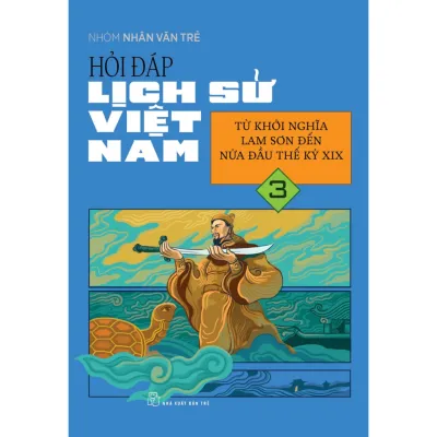 Sách - Hỏi Đáp Lịch Sử Việt Nam 03: Từ Khởi Nghĩa Lam Sơn Đến Nửa Đầu Thế Kỷ XIX (NXB Trẻ)