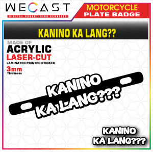 Kanino Ka Lang White Printed Motorcycle Plate Badge – Custom Acrylic Bike Tag Accessory