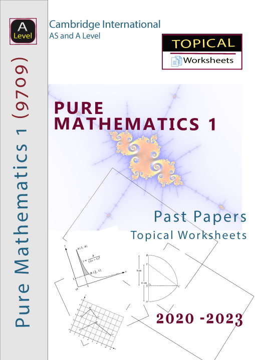 Topical 9709 Mathematics, Cambridge A Level, Pure Mathematics [Paper 1 ...