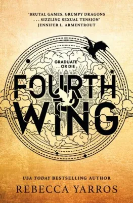 Fourth Wing - DISCOVER THE INSTANT SUNDAY TIMES AND NUMBER ONE GLOBAL BESTSELL by Rebecca Yarros (UK edition hardcover)