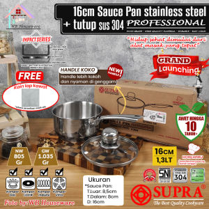 SUPRA Panci Sauce pan 16cm stainless professional series SUS 304 impact bottom + tutup kaca / wajan masak rebus mie / milk pan