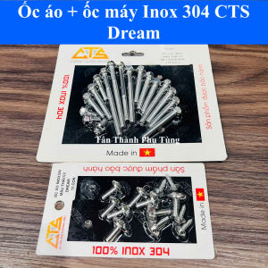 Ốc áo + ốc máy Inox 304 CTS Dream Super Dream