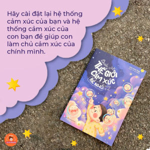 Sách: Bước Vào Thế Giới Cảm Xúc Bé Nhỏ Của Trẻ