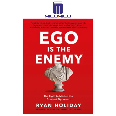 Ego is the Enemy: The Fight to Master Our Greatest Opponent Paperback by Ryan Holiday