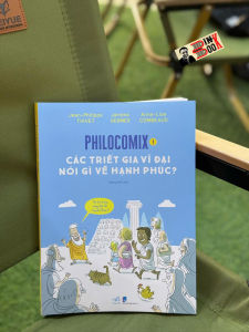PHILOCOMIX 1 - CÁC TRIẾT GIA VĨ ĐẠI NÓI GÌ VỀ HẠNH PHÚC – Jean-Philippe Thivet - Jerome Vermer - Anne-Lise Combeaud – Hoàng Anh dịch – Nhã Nam