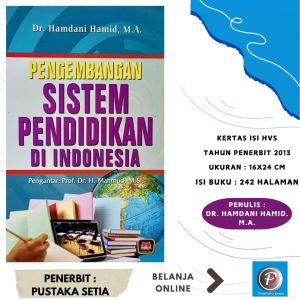 PENGEMBANGAN SISTEM PENDIDIKAN DI INDONESIA - PUSTAKA SETIA