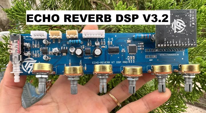 Echo Reverb Kit MẠCH ECHO REVERB 6 VOLUME VER 3.2 CHUYÊN DÙNG CHO AMPLI, LOA KÉO ...