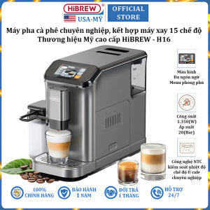 Máy pha cà phê tự động chuyên nghiệp dùng cho quán cà phê nhà hàng và khách sạn HiBREW H16 - Menu 6 loại thức uống - Bảo Hành 12 Tháng