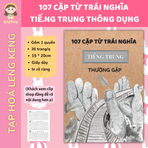 [107 cặp từ trái nghĩa tiếng Trung thông dụng] Luyện viết chữ Trung - Hoa - Hán