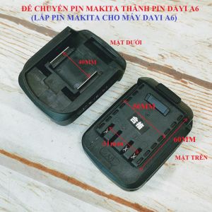 SV Đế chuyển pin Makita 18V - 21V và pin trung quốc Dayi A6 qua lại nhau