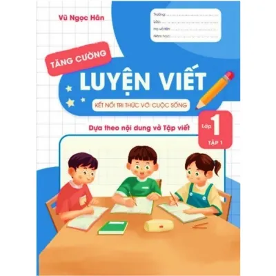 Sách - Luyện Viết Tăng Cường Lớp 1 - Kết Nối Tri Thức Với Cuộc Sống