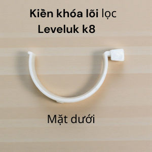 Kiền khóa lõi lọc nước máy lọc nước kangen leveluk k8