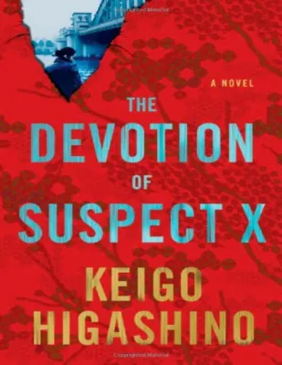 The Devotion of Suspect X by Keigo Higashino Alexander O. Smith [Higashino etc.