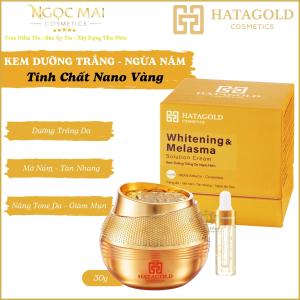 [Tặng Serum Tinh Chất Vàng 5ml] Kem Dưỡng Trắng Da Ngừa Nám Tinh Chất Nano Vàng Hatagold Whitening - Melasma Solution (30g) Chính Hãng Mờ Tàn Nhang Nâng Tone Da Ngừa Mụn