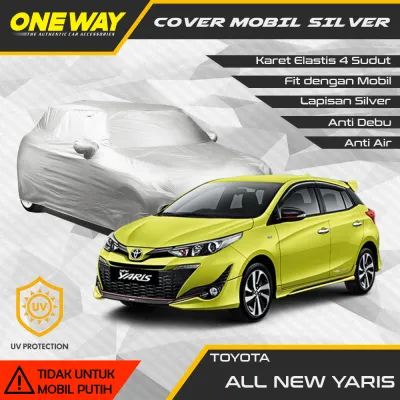 Sarung Mobil All New Yaris 2015 Up - Mantel Selimut YARIS LELE / JOKER - Car Body Cover Totota All New Yaris 2015 Up Silver Coating - ONEWAY