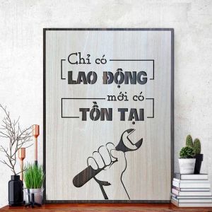 Tranh gỗ 3D cắt lớp – Chỉ có lao động mới có tồn tại là thông điệp mạnh mẽ và thực tế nhấn mạnh rằng không ai có thể tồn tại và phát triển nếu không lao động. Trong bất kỳ hoàn cảnh nào