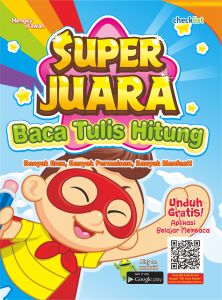 Buku Anak Super Juara: Panduan Lengkap Baca Tulis Hitung Calistung