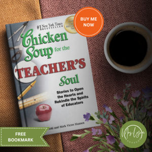Chicken Soup for the Teachers Soul: Stories to Open the Hearts and Rekindle the Spirits of Educator - Paperback