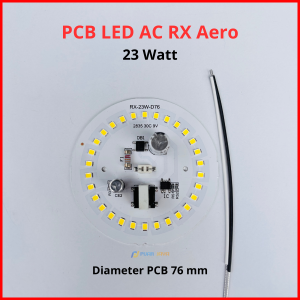 PCB LED AC RX Aero 23W 30W 40W 45W 50W Mesin Lampu LED Variasi Watt Nyala Super Putih