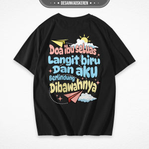 Desain Kaos Keren - Desain Orang Tua Doa Ibu Seluas Langit Biru - Kaos Orang Tua - Bahan Baju Combed 20s Tebal Nyaman Standar Distro