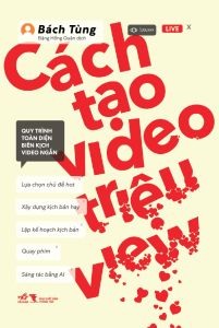 Sách - Cách tạo video triệu view (Bách Tùng) (Nhã Nam)