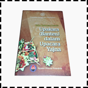 Buku Pedoman Upakara Banten Dalam Upacara Yadnya Agama Hindu