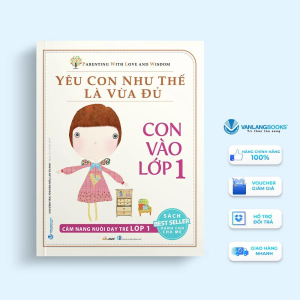 Sách - Con Vào Lớp 1 - Bộ Yêu Con Như Thế Là Vừa Đủ-Vanlangbooks