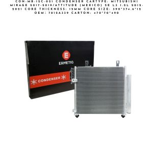 CON-MB-12C-021 CONDENSER CARTYPE: MITSUBISHI MIRAGE 2017-2019/ATTITUDE (MEXICO) SE L3 1.2L 2012-2021 CORE THICKNESS: 12mm CORE SIZE: 390*374.6*12 OEM:7812A339 CARTON: 470*70*490