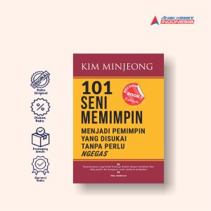 101 seni memimpin: Menjadi Pemimpin yang Disukai Tanpa Perlu Ngegas - Anak Hebat Indonesia