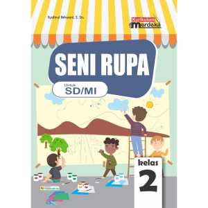 Seni Rupa Kelas 2 SD Kurikulum Merdeka Penerbit WKJ