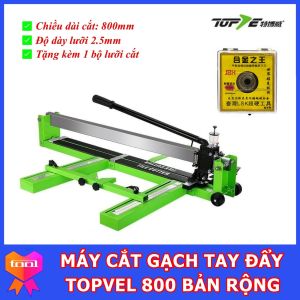 Máy Cắt Gạch Tay Đẩy Cao Cấp TOPVEL 800-E300 - Chuyên Cắt Gạch Men Gạch Ốp Lát - Chiều Dài Cắt Gạch 800mm