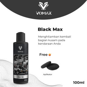 VOMAX Black Max - Penghitam Body Motor Mobil Permanen Semir Dashboard