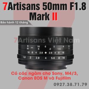 Ống kính 7Artisans 50mm F1.8 Mark II - Lens chân dung giá rẻ cho Fujifilm Sony M4/3 Olympus/Panasonic và Canon EOS M