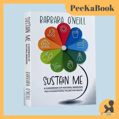 Barbara O’neill (Sustain Me) A Handbook of Natural Remedies The 9 Foundational Pillars for Health Sustain Me natural healing handbook