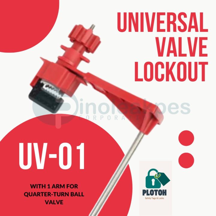 UNIVERSAL VALVE LOCKOUT TAGOUT FOR SAFETY BALL VALVES AND BUTTERFLY ...