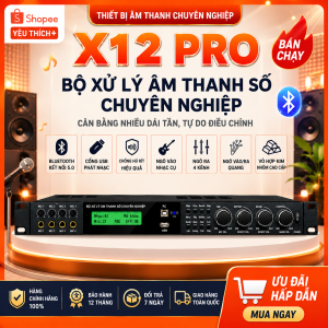 Vang Số X12 PRO Chuyên Nghiệp Cho Dàn Âm Thanh Sẵn Phần Mềm tích hợp EQ Số Chế Độ Effect.Chỉnh Treble Mid Bass Riêng Biệt Đầy Đủ Kết Nối Bluetooth Optical Coaxial USB AV... Âm Thanh Ra Mượt Mà Trong Trẻo