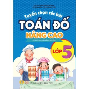 Sách - Tuyển Chọn Các Bài Toán Đố Nâng Cao 5 - Dùng chung cho các bộ SGK hiện hành - ndbooks